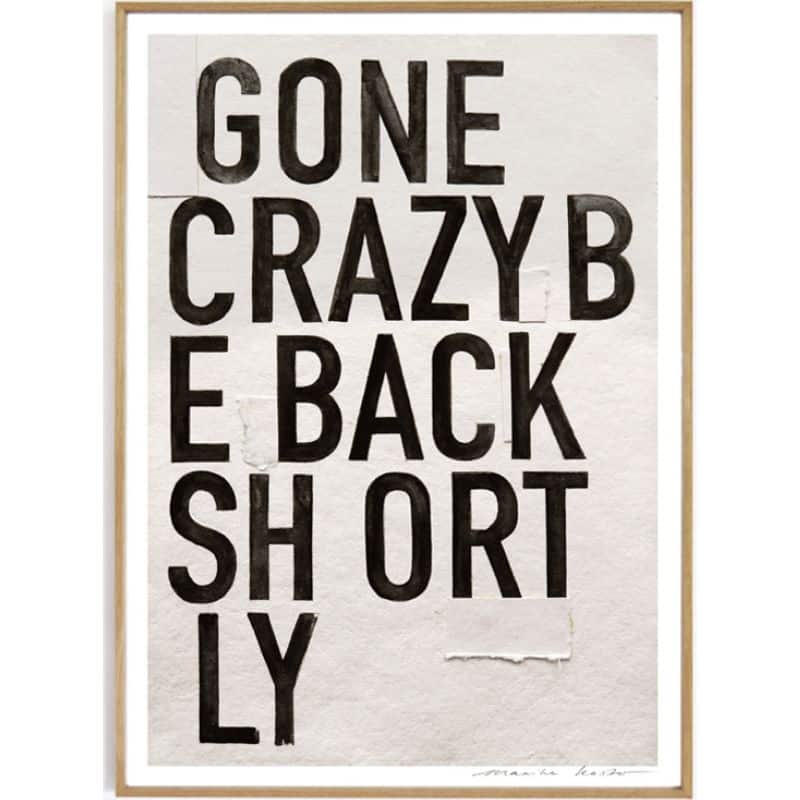 Poster 70x50 cm schwarz/weiß mit coolem Print GONE CRAZY BE BACK SHORTLY