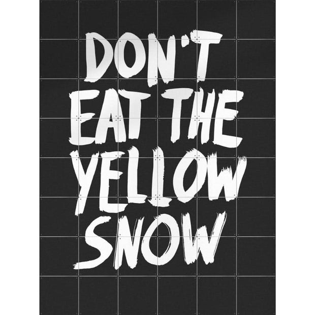 IXXI Wandbild "Don't eat the yellow snow" schwarz/weiß 80x100 cm