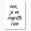 Poster schwarz weiß mit Aufdruck non, je ne regrette rien in 70x50 cm