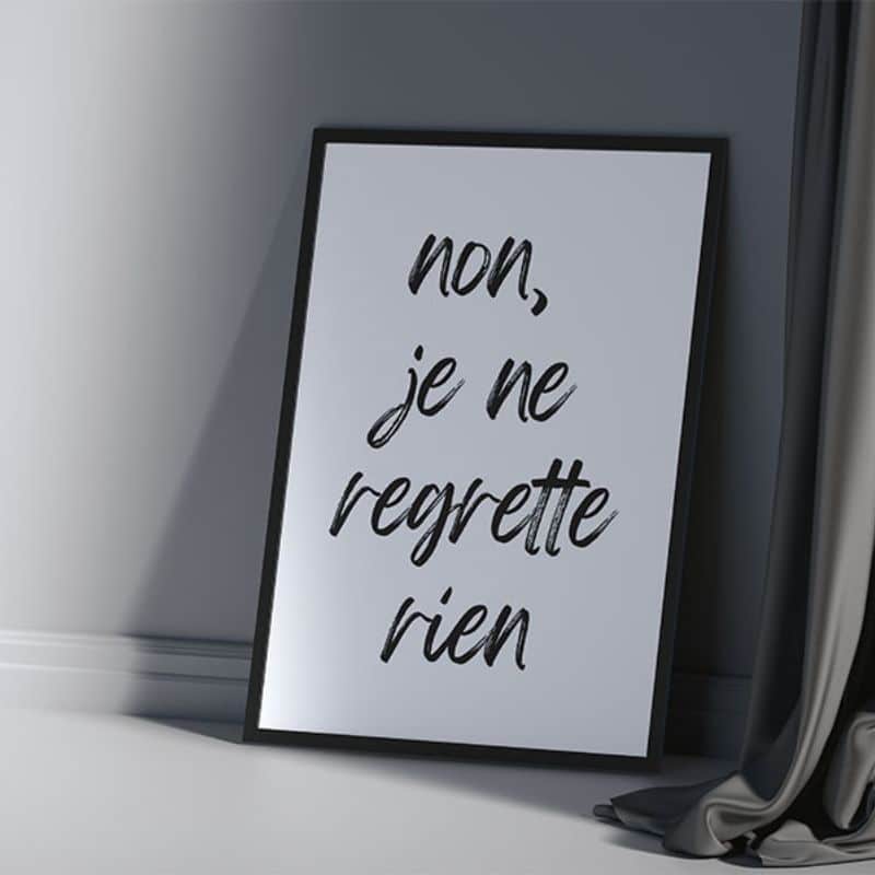 Poster schwarz weiß mit Aufdruck non, je ne regrette rien in 70x50 cm