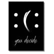 Poster schwarz weiß mit Aufdruck you decide, 70x50 cm
