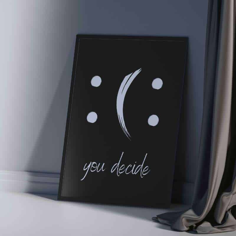 Poster schwarz weiß mit Aufdruck you decide, 70x50 cm