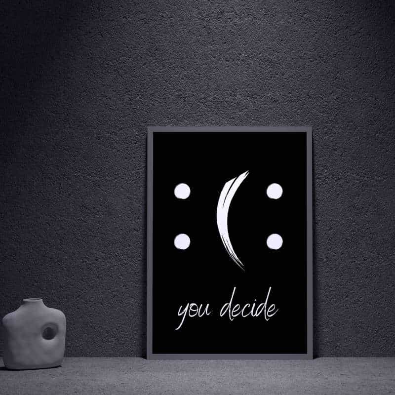 Poster schwarz weiß mit Aufdruck you decide, 70x50 cm