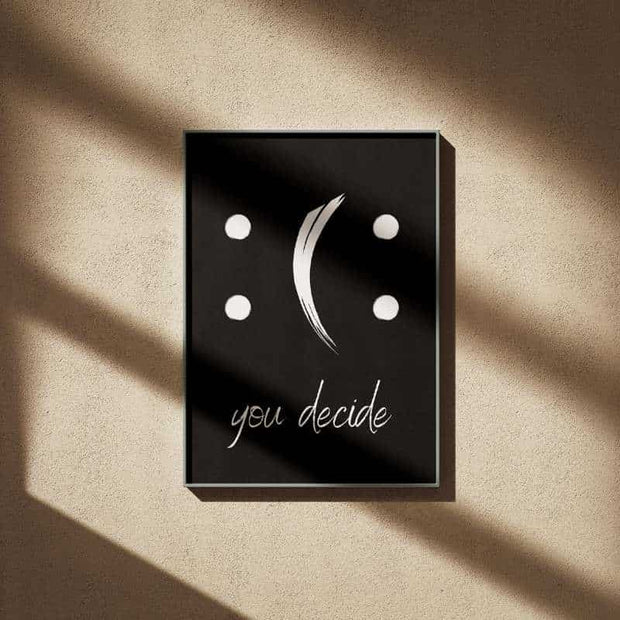 Poster schwarz weiß mit Aufdruck you decide, 70x50 cm