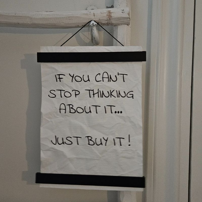 Canvas Print weiß schwarz mit dem Aufdruck "If you can't stop thinking about it ..."