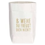 Geschenktüte aus Papier weiß, von 17;30 Hamburg, & WEHE DU FREUST DICH NICHT