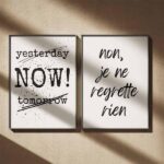 Poster schwarz weiß mit Aufdruck yesterday now tomorrow & non, je ne regrette rien 70x50 cm