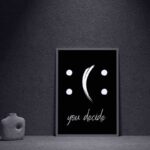 Poster schwarz weiß mit Aufdruck you decide, 70x50 cm