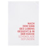 Geschirrtuch mit Spruch "nachdem Sinn des Lebens gesucht und in der Küche Schokolade gefunden" 100% Baumwolle, 70x50 cm von 17;30 Hamburg
