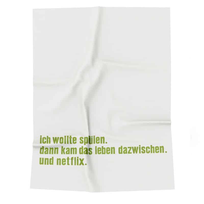 Geschirrtuch mit der Aufschrift "Ich wollte spülen, dann kam das leben dazwischen und netflix